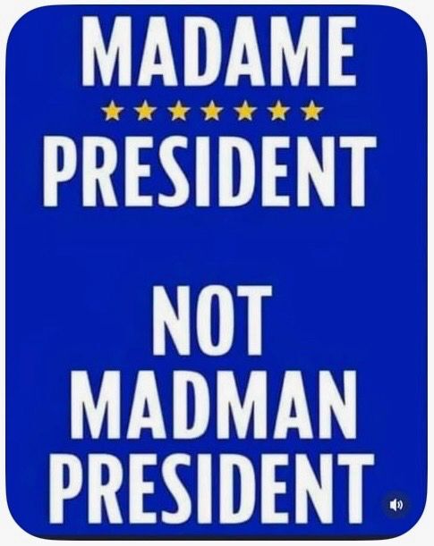 White text on a blue background. One word per line.  Madame President  Not Madman President  A row of yellow starts is below Madame and above President